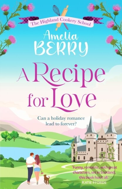 A Recipe for Love (An uplifting rags-to-riches romcom set in the Scottish Highlands) - kniha z kategorie Romantika