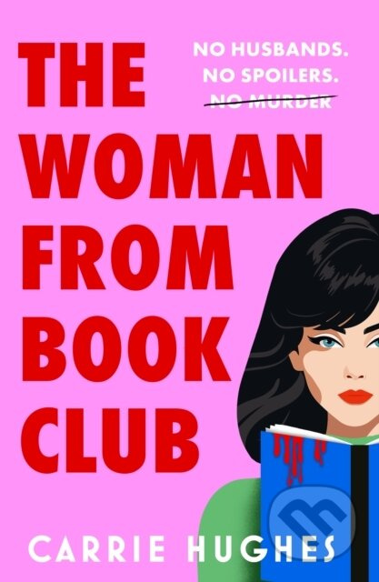 The Woman From Bookclub (A deliciously twisted, darkly comic revenge thriller about friends, husbands and book clubs.) - kniha z kategorie Detektivky…