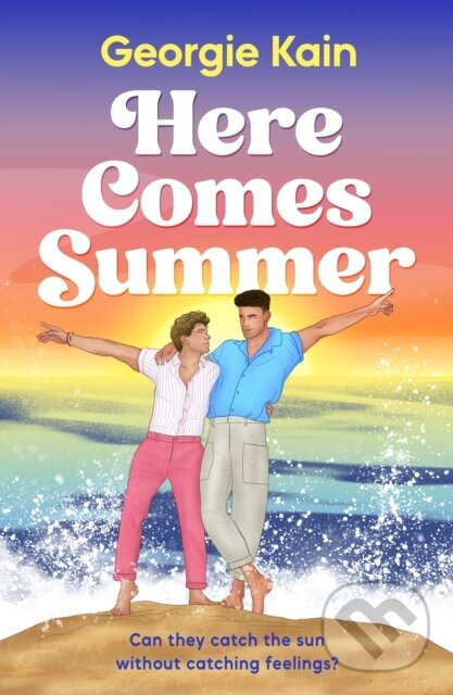 Here Comes Summer (An opposites attract, fake dating queer romcom full of spice and heart) - kniha z kategorie Beletria