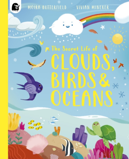Quarto Publishing PLC Secret Life of Clouds, Birds & Oceans - Butterfield, Moira