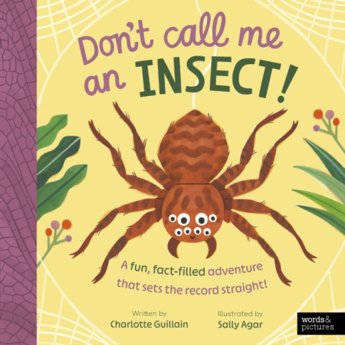 Quarto Publishing PLC Don't Call Me an Insect! - Guillain, Charlotte