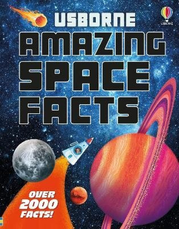 Usborne Publishing Ltd Amazing Space Facts - Frith, Alex a Chiu, Amy a Cullis, Megan a Firth, Rachel