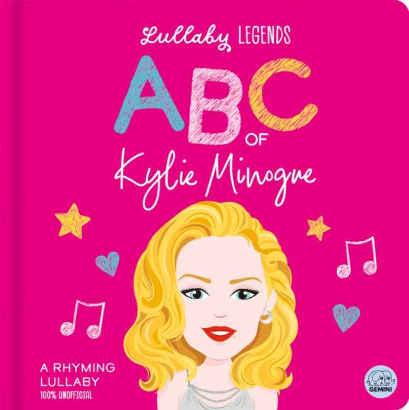 Gemini Books Group Ltd Lullaby Legends: ABC of Kylie Minogue - Linn, Susie