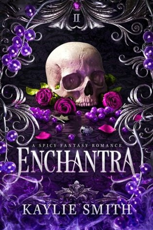 Enchantra (A spicy fantasy romance) - Kaylie Smith