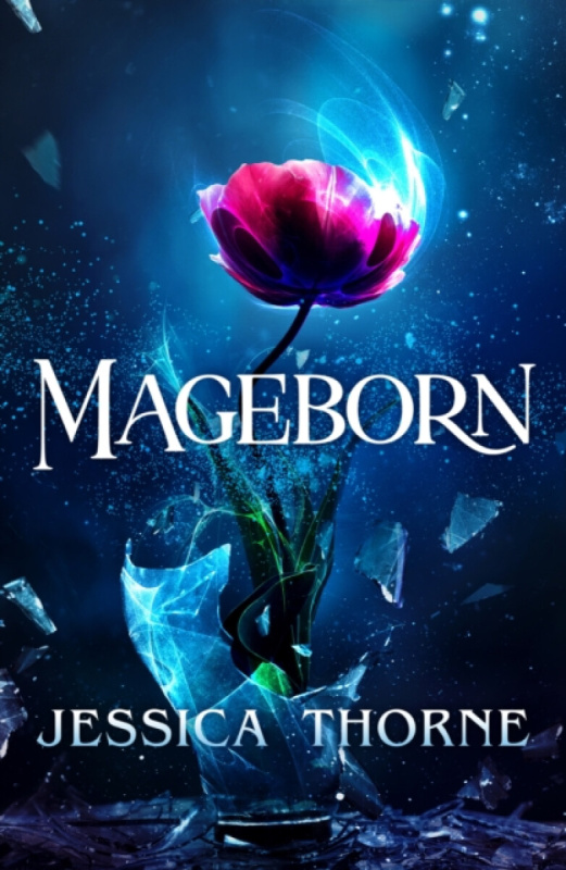 Mageborn (An absolutely gripping fantasy novel) - Jessica Thorne