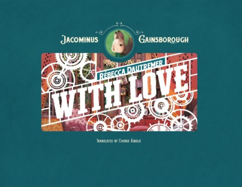 Post Wave Publishing UK Ltd Jacominus Gainsborough: With Love - Dautremer, Rebecca