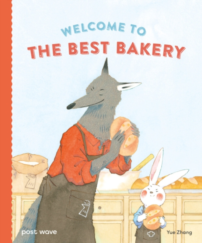 Post Wave Publishing UK Ltd Welcome to The Best Bakery - Zhang, Yue