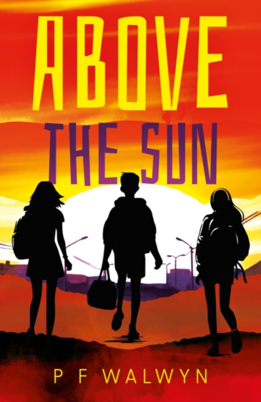 Troubador Publishing Above the Sun - Walwyn, P F