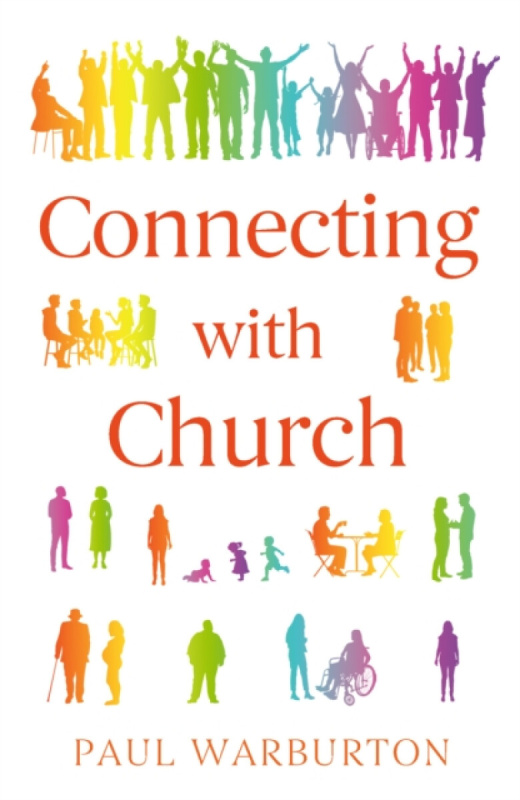 Troubador Publishing Connecting with Church - Warburton, Paul