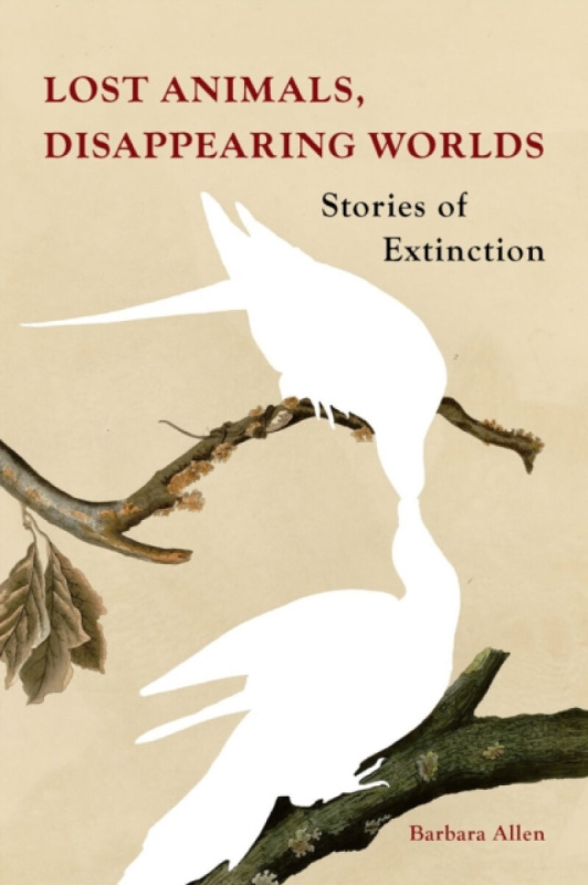 Reaktion Books Lost Animals, Disappearing Worlds - Allen, Barbara