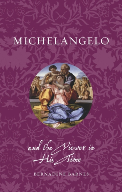 Reaktion Books Michelangelo and the Viewer in His Time - Barnes, Bernadine