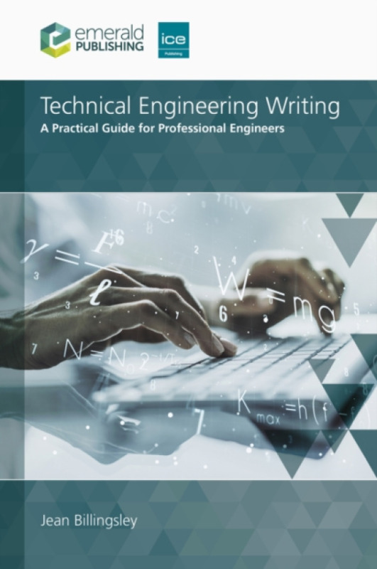 Emerald Publishing Limited Technical Engineering Writing - Billingsley, Jean (Dux Consulting, UK)