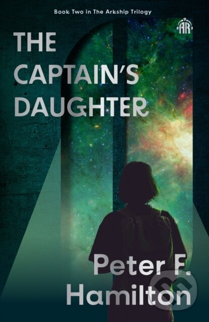 The Captain's Daughter (Arkship Trilogy Book II) - Peter F. Hamilton - kniha z kategorie Sci-fi
