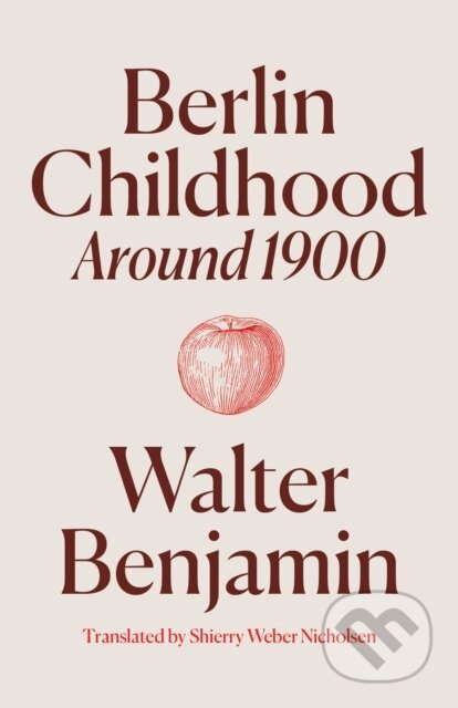 Berlin Childhood around 1900 - Walter Benjamin