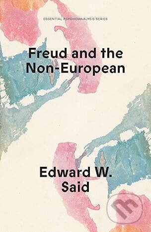 Freud and the Non-European - Edward W Said - kniha z kategorie Filozofie