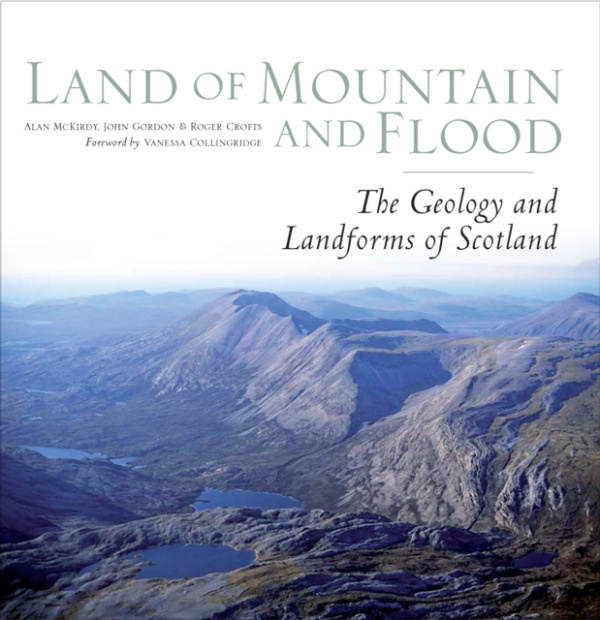 Birlinn General Land of Mountain and Flood - McKirdy, Alan a Gordon, John a Crofts, Roger