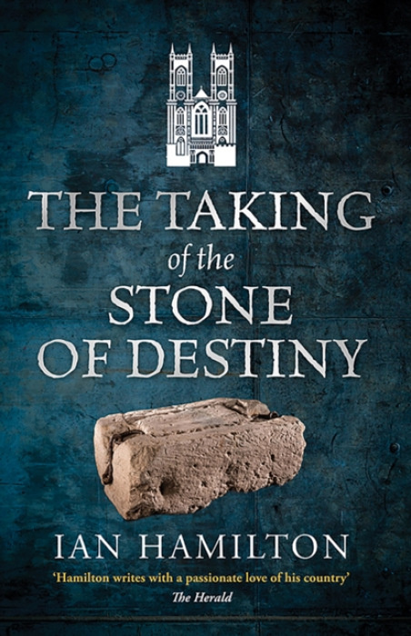 Birlinn General Taking of the Stone of Destiny - Hamilton, Ian R.