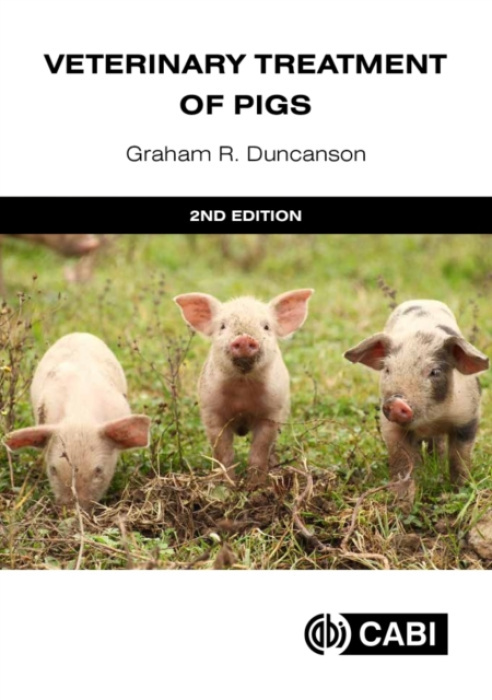 CABI Publishing Veterinary Treatment of Pigs - Duncanson, Dr Graham R (Westover Veterinary Centre, UK)