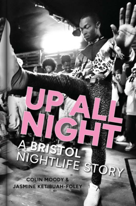 The History Press Ltd Up All Night - Moody, Colin a Ketibuah-Foley, Jasmine