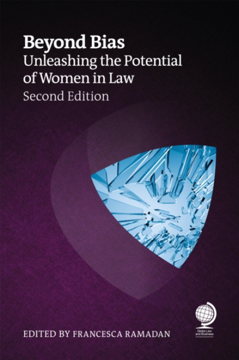 Globe Law and Business Ltd Beyond Bias, Second Edition - Stevens-Hoare KC, Brie a Spink, Rachel a Lele, Priya a Bhandarkar, Shilpa a Rason, Claire a Khiara, Rachel a Kwoffie, Hilda a Richardson, Yanthe a Loch, Pam a Arens, Melanie