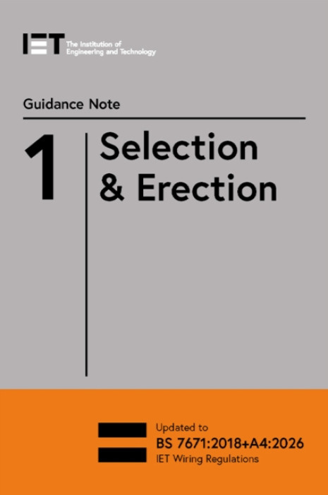 Institution of Engineering and Technology Guidance Note 1: Selection & Erection - The Institution of Engineering and Technology