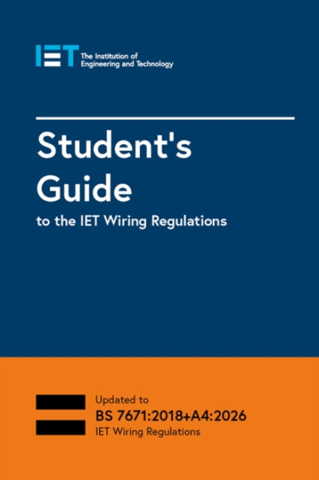 Institution of Engineering and Technology Student's Guide to the IET Wiring Regulations - The Institution of Engineering and Technology