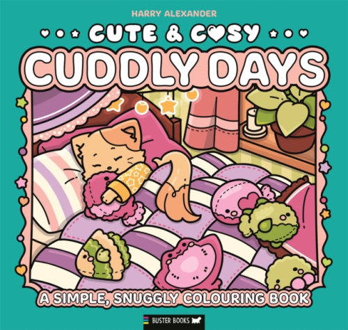 Michael O'Mara Books Ltd Cute & Cosy: Cuddly Days - Buster Books a Alexander, Harry