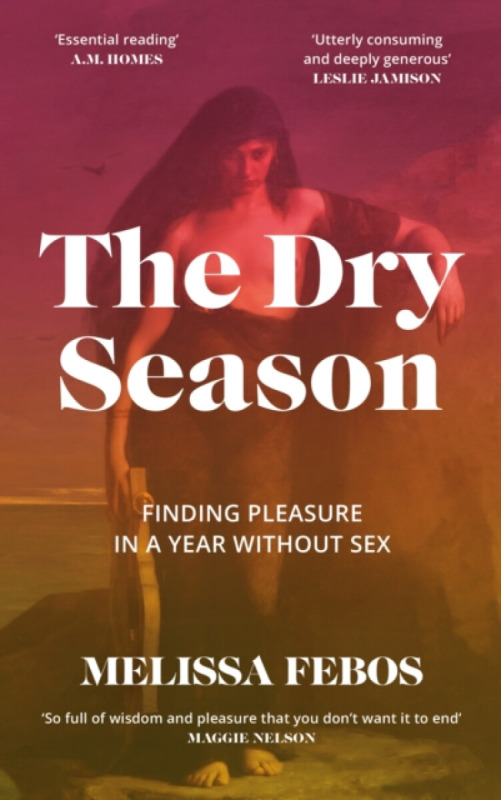Canongate Books Dry Season - Febos, Melissa