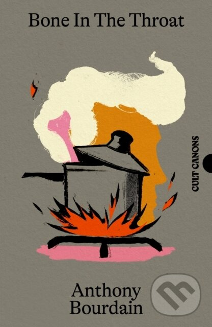 Bone In The Throat - Anthony Bourdain - kniha z kategorie Beletria
