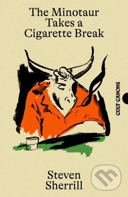 The Minotaur Takes A Cigarette Break - Steven Sherrill - kniha z kategorie Beletria