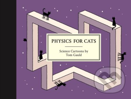 Physics for Cats - Tom Gauld