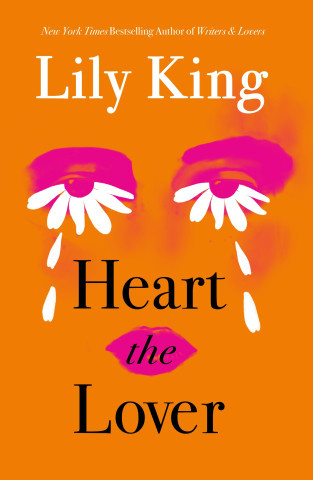Heart the Lover - Lily King