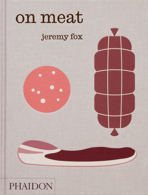 On Meat (Modern Recipes for the Home Kitchen) - Jeremy Fox
