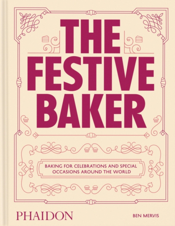 Phaidon Press Ltd Festive Baker - Mervis, Ben