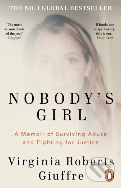 Nobodys Girl (A Memoir of Surviving Abuse and Fighting for Justice),Nobodys Girl (A Memoir of Surviving Abuse and Fighting for Justice)