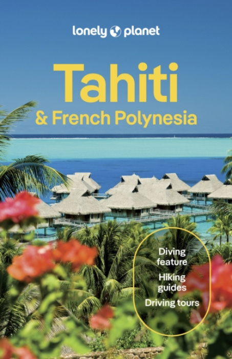 Lonely Planet Tahiti & French Polynesia -  Lonely Planet