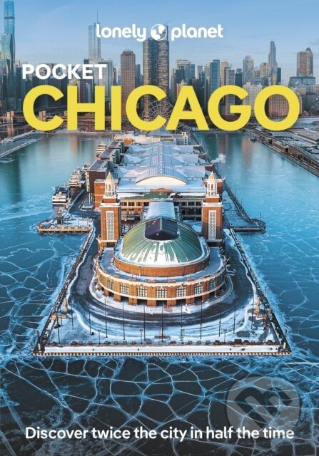 Lonely Planet Pocket Chicago (Pocket Guide) - Lonely Planet - kniha z kategorie Průvodci Amerikou