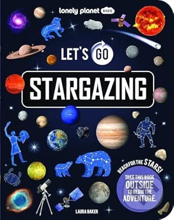 Lonely Planet Kids Lets Go Stargazing - Lonely Planet Kids