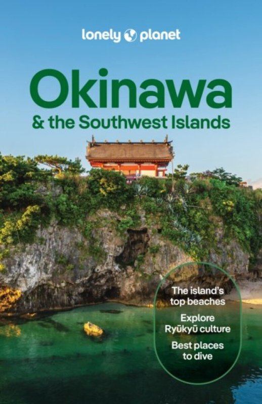 Lonely Planet Okinawa & the Southwest Islands -  Lonely Planet