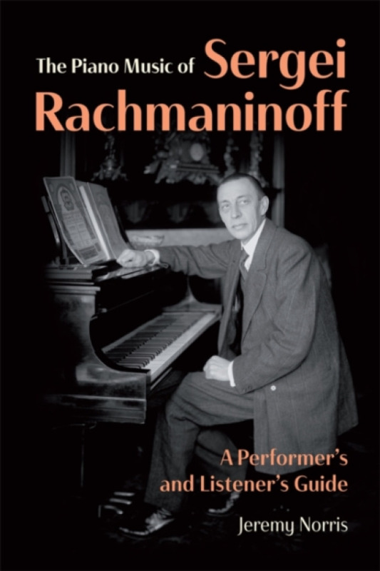 Boydell & Brewer Ltd Piano Music of Sergei Rachmaninoff - Norris, Jeremy