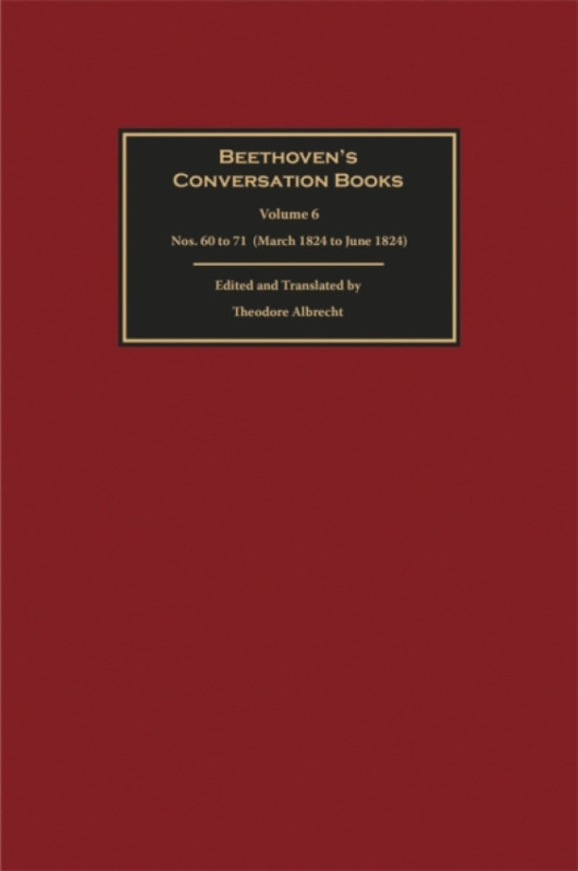 Boydell & Brewer Ltd Beethoven's Conversation Books Volume 6 - Albrecht, Theodore (Person)