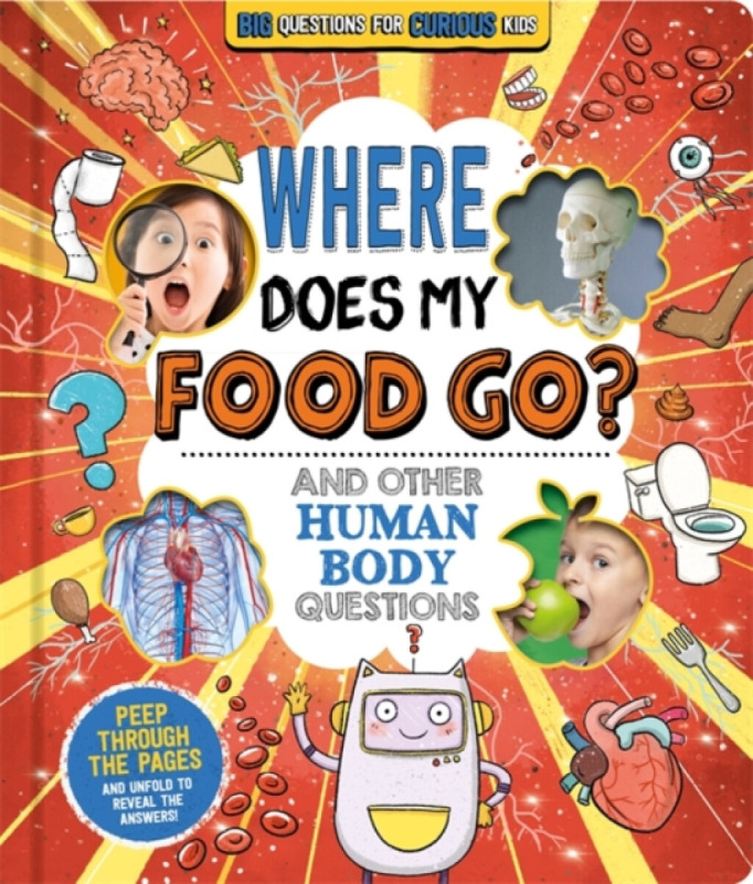 Where Does My Food Go? (and other human body questions) - Autumn Publishing
