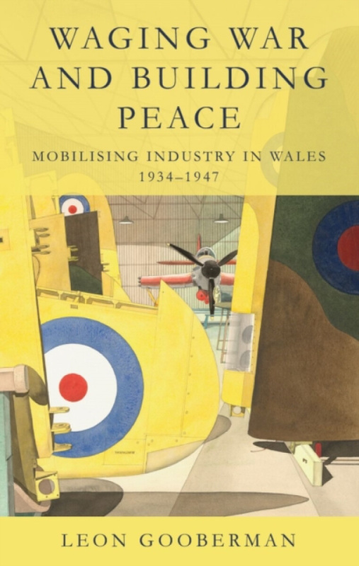 University of Wales Press Waging War and Building Peace - Gooberman, Leon