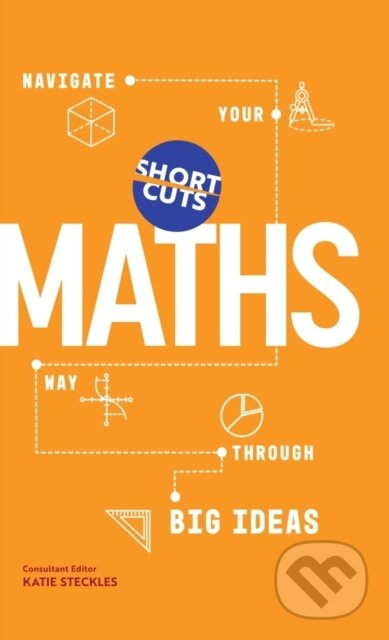 Short Cuts: Maths (Navigate Your Way Through the Big Ideas) - kniha z kategorie Matematika