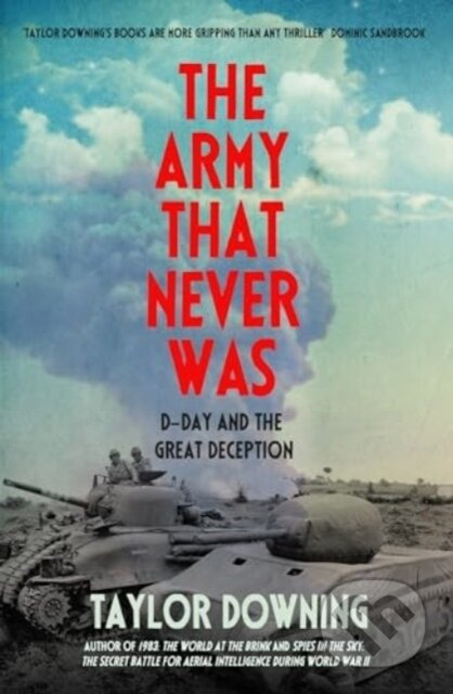 The Army That Never Was (D-Day and the Great Deception) - kniha z kategorie Humanitní a společenské vědy
