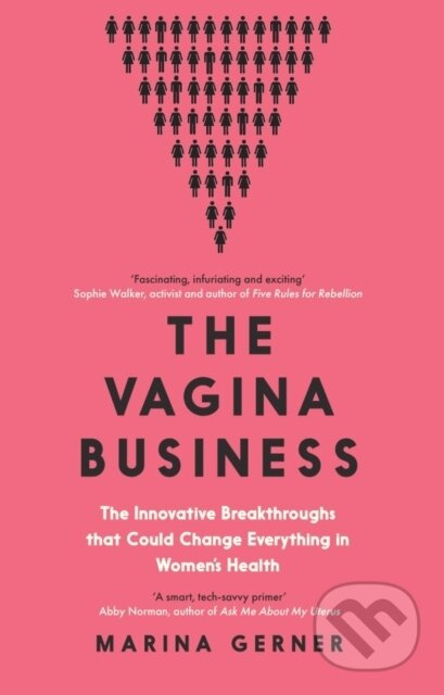 The Vagina Business (The Innovative Breakthroughs that Could Change Everything in Women's Health) - kniha z kategorie Humanitní a společenské vědy
