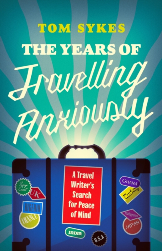 ICON BOOKS Years of Travelling Anxiously - Sykes, Tom