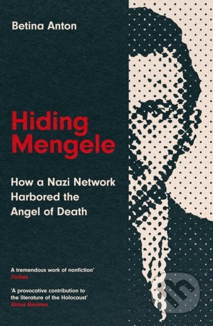Hiding Mengele (How a Nazi Network Harbored the Angel of Death) - kniha z kategorie Historie