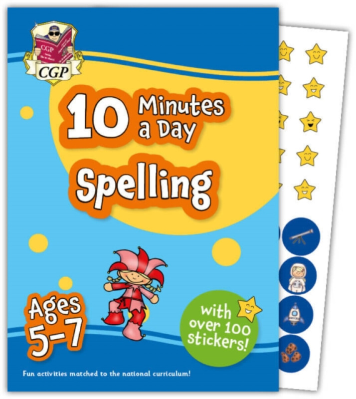 10 Minutes a Day Spelling for Ages 5-7 (with over 100 stickers) - CGP Books