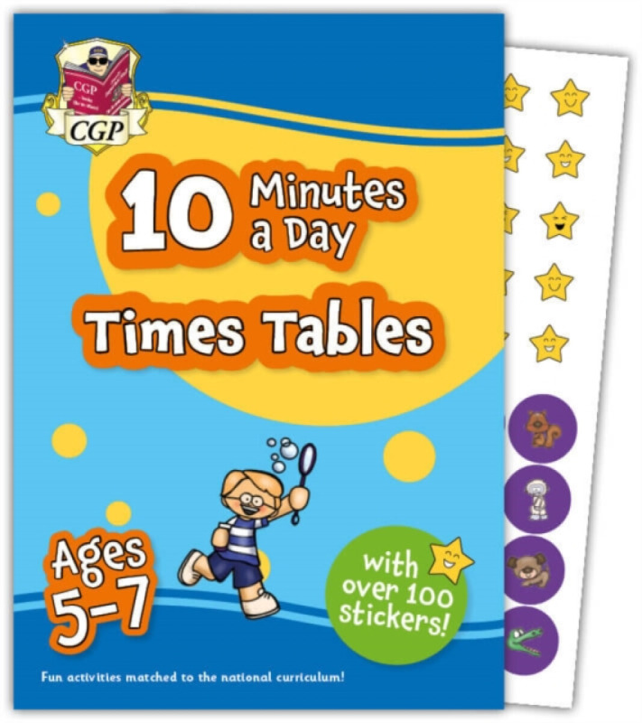 10 Minutes a Day Times Tables for Ages 5-7 (with over 100 stickers) - CGP Books